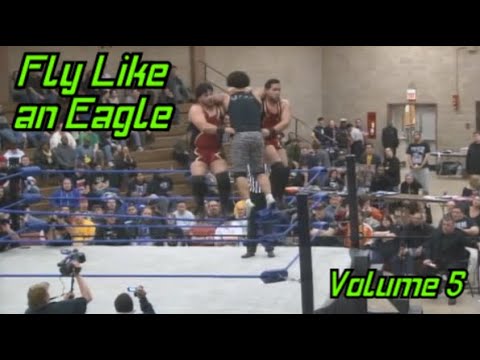 Fly Like an Eagle Vol. 5 (High-Flying Wrestling Clips)