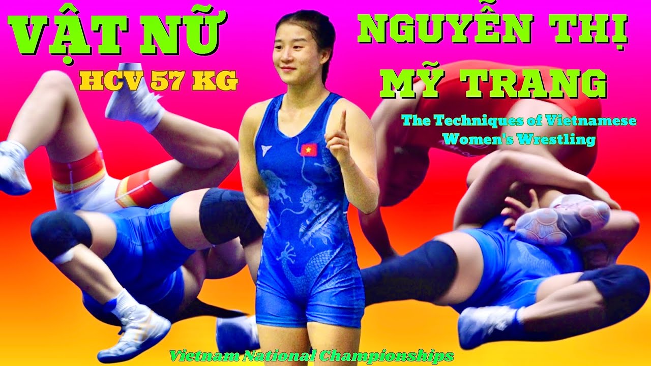 NGUYỄN THỊ MỸ TRANG - Đẳng cấp vượt tầm Quốc Gia HCV hạng 57 kg,Đấu Vật Vietnamese women's Wrestling background