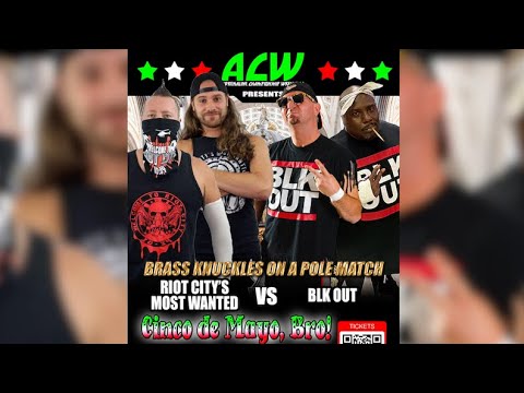 Riot City's Most Wanted vs BLK Out: Brass Knuckles on a Pole Match - Cinco de Mayo, Bro // #acw