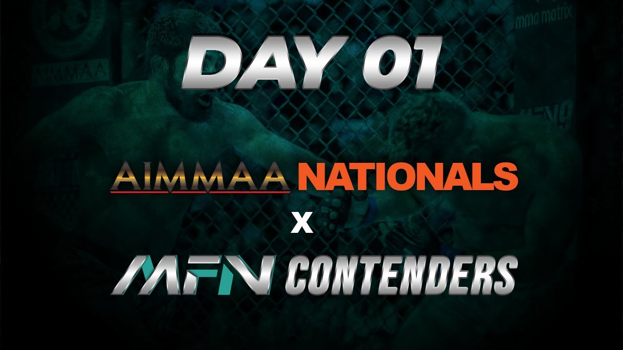 Day 1 - AIMMAA Nationals x MFN Contender Series