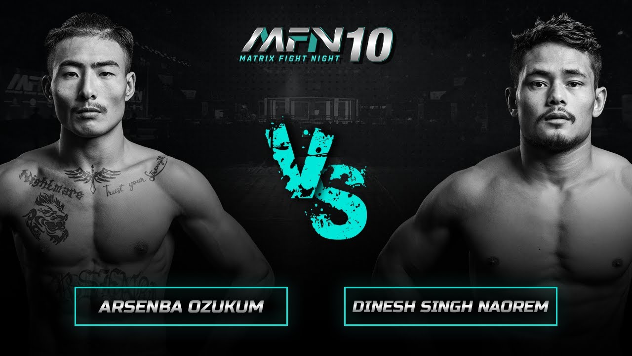 Arsenba Ozukum Vs Dinesh Singh Naorem - Full Fight I MFN 10