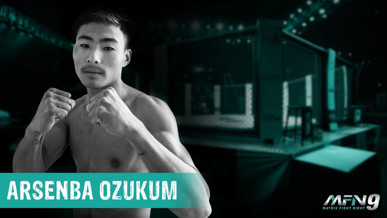 Arsenba Ozukum I MFN 9 I Matrix Fight Night
