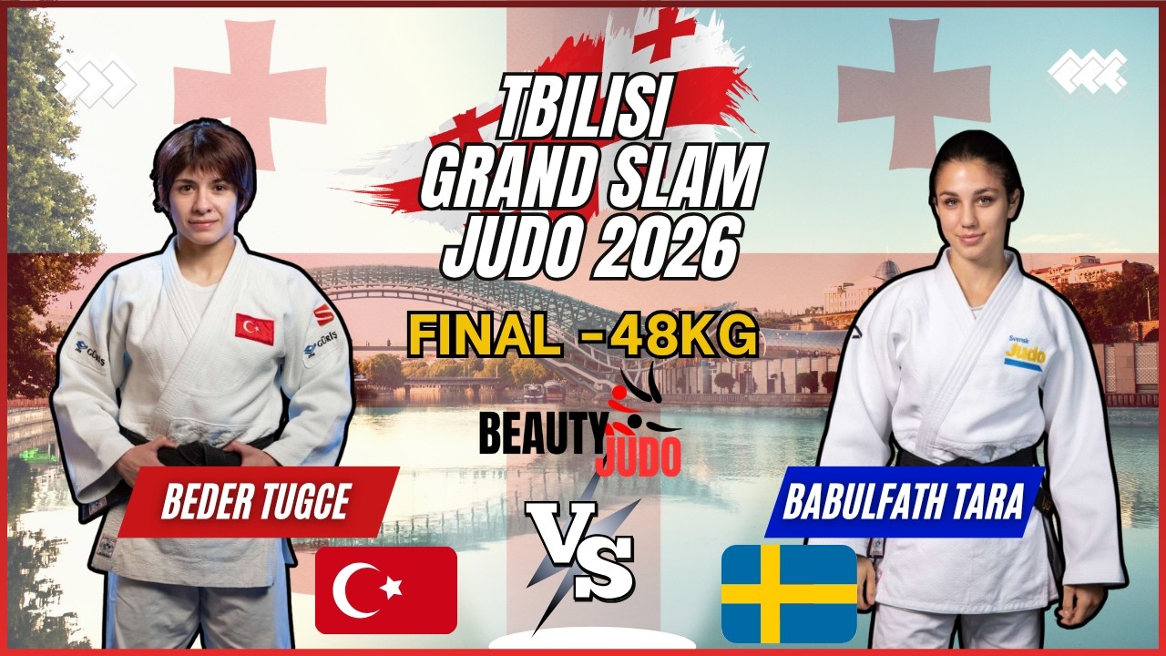 🏆 Final -48Kg | Tugce BEDER (TUR) vs Tara BABULFATH (SWE) | Tbilisi Grand Slam 2026 🏆