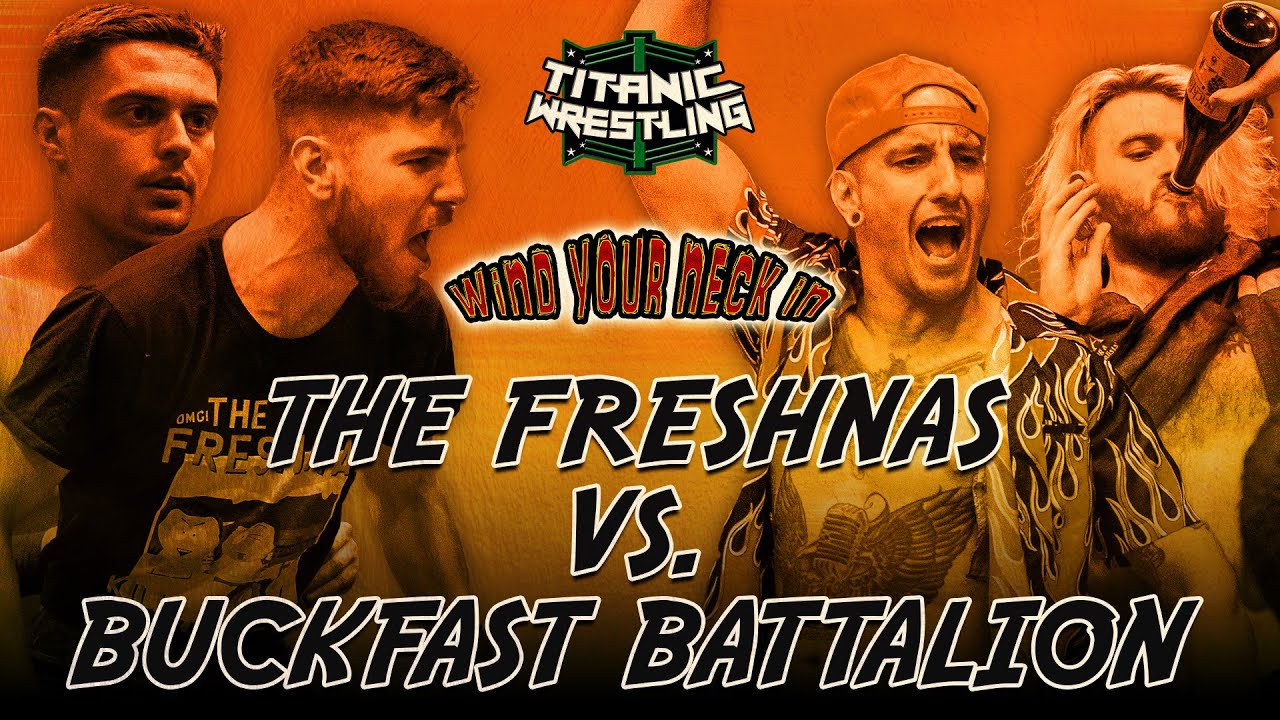 Full Match: Buckfast Battalion Vs. The Freshnas - Titanic Wrestling - Wind Your Neck In 2023 background