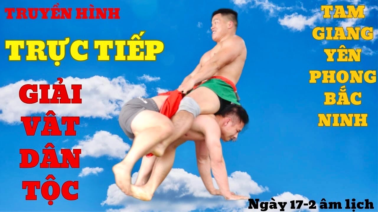 Trực tiếp Vật truyền thống Tâm Giang Đền Lý Thường Kiệt yên Phong BN wrestling