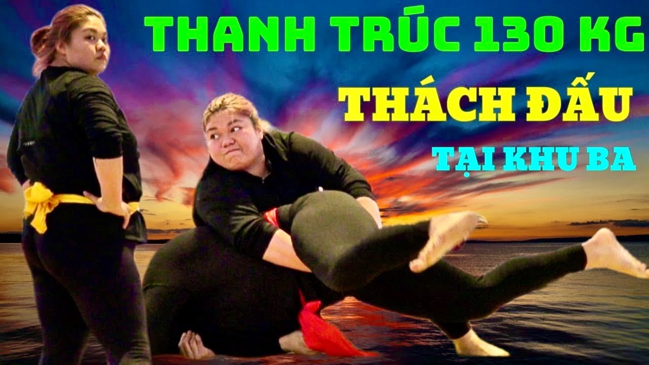 Voi Còi Thanh Trúc thách đấu Uyên summo Tại Khu Ba , background