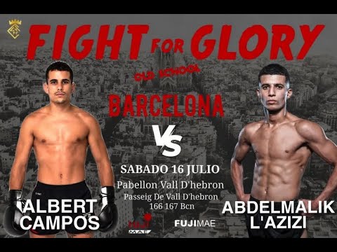 Albert CAMPOS vs Abdel Malik LAZIZI By #VXS #ko#FIGHT_For_GLORY #Barcelona backdrop