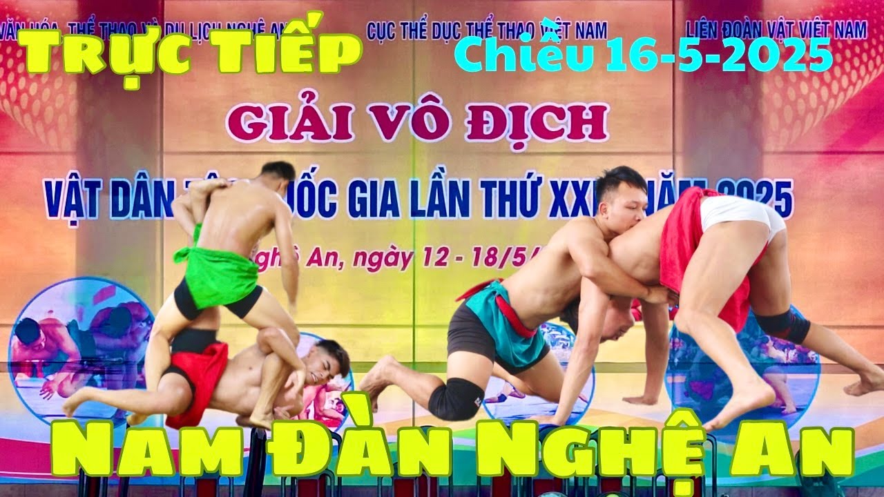 Trực tiếp chiều 16/5/2025 Bán kết giải vật Dân tộc Nam Đàn Nghệ An background
