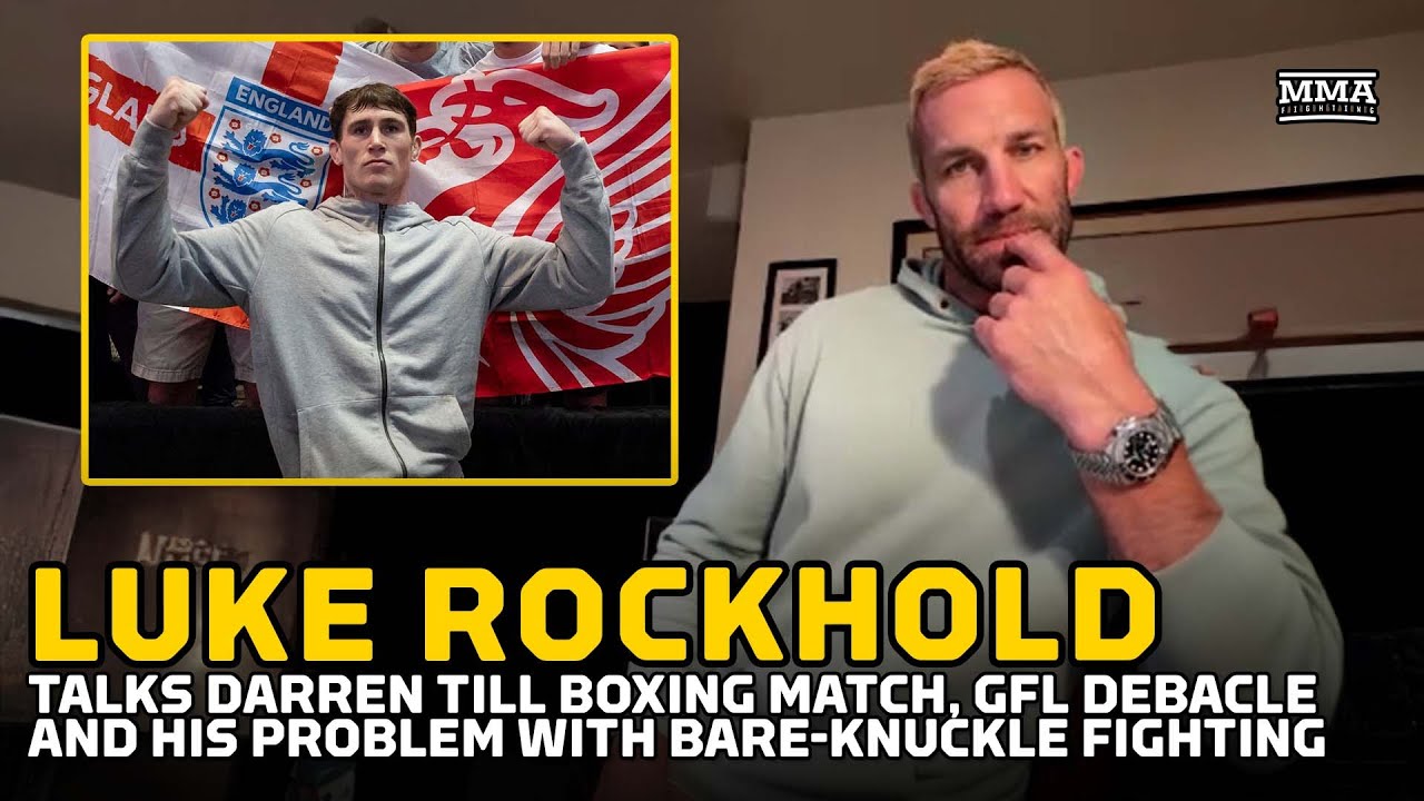 Luke Rockhold Talks Darren Till, GFL Debacle and His Disdain for Bare-Knuckle Fighting- MMA Fighting