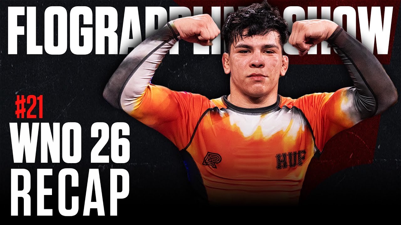 Recapping An Action Packed WNO 26 | The FloGrappling Show (Ep 21)