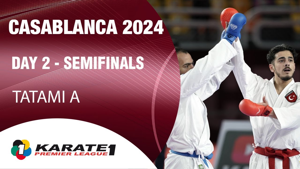 Karate1 CASABLANCA | Day 2 – SEMIFINALS - Tatami A | WORLD KARATE FEDERATION background