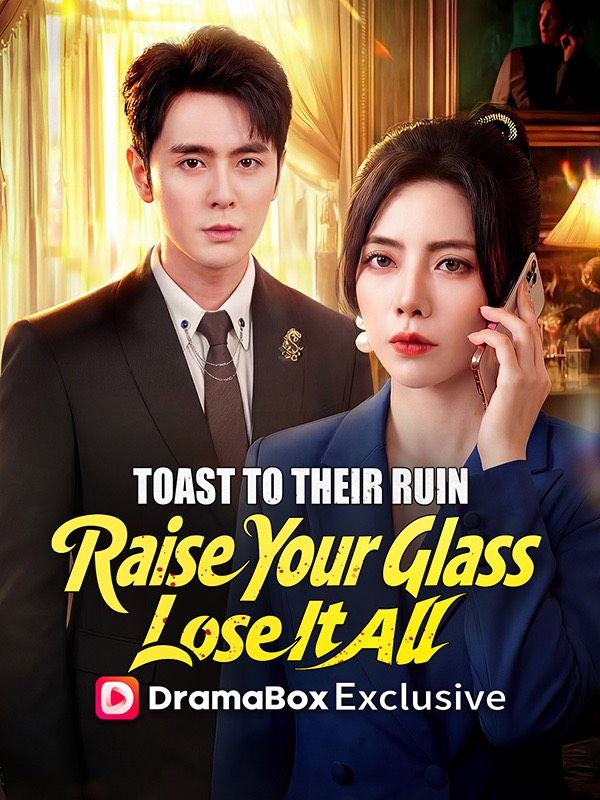 Toast to Their Ruin: Raise Your Glass, Lose It All(DUBBED） poster