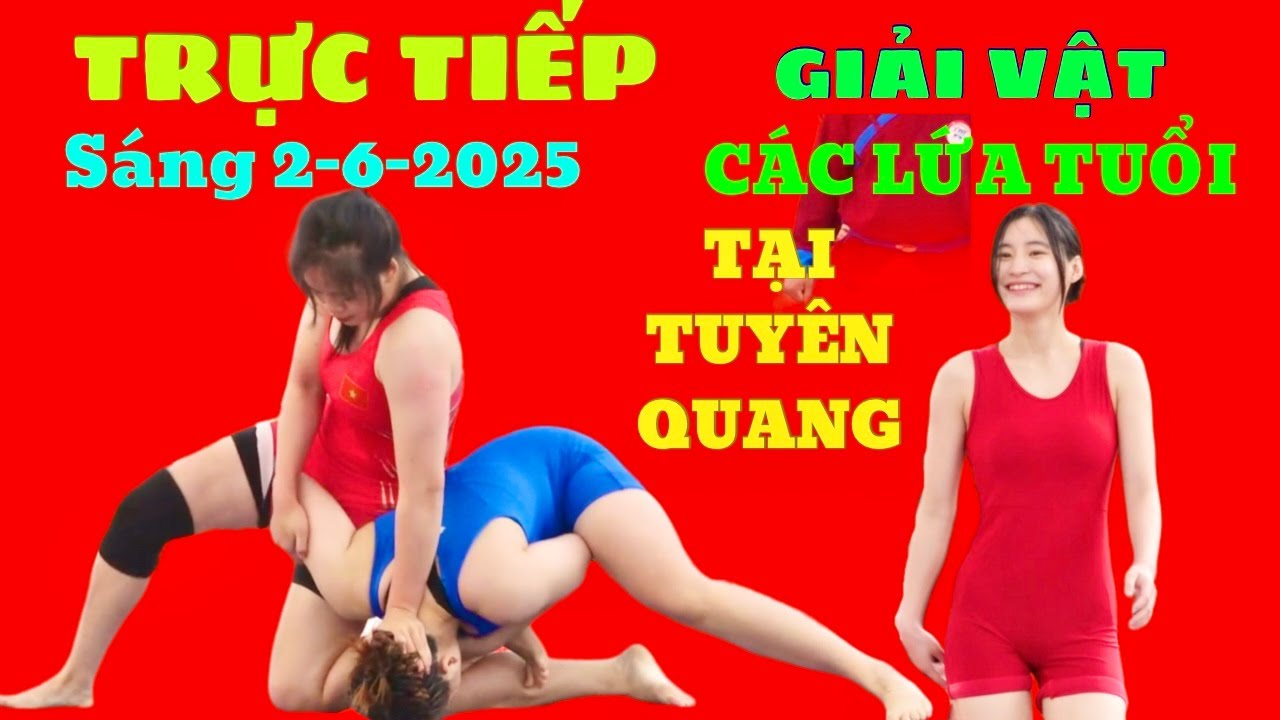 Trực tiếp sáng 2/6/2025 Giải VĐ các lứa tuổi tự do cổ điển TP Tuyên Quang