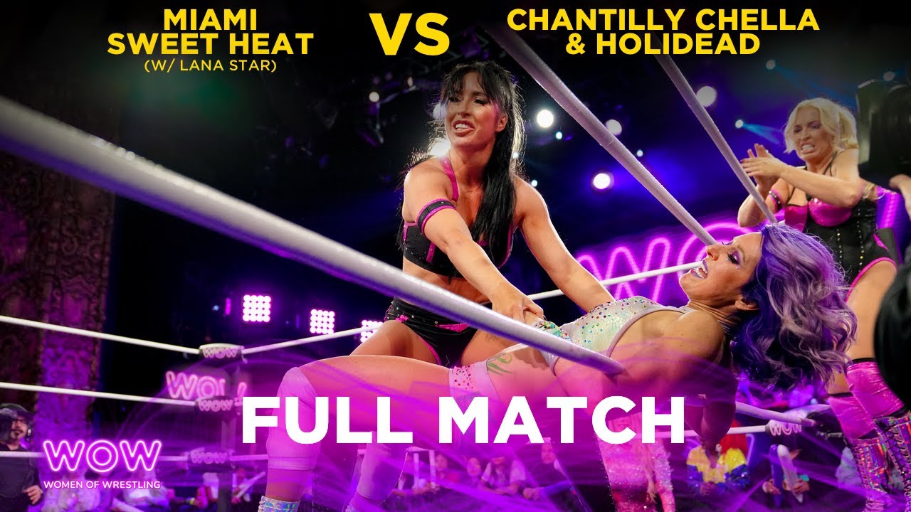 Miami's Sweet Heat (w/ Lana Star) vs Chantilly Chella & Holidead | WOW - Women Of Wrestling