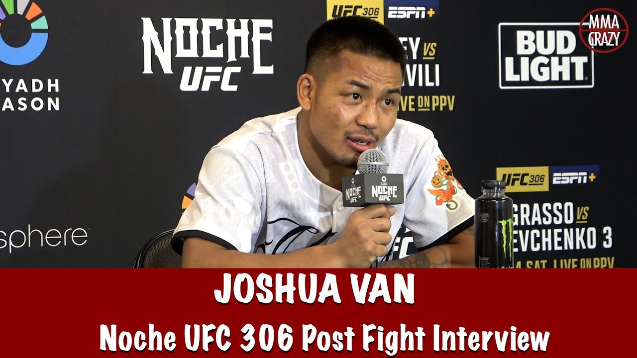 Joshua Van on win over Edgar Chairez "That Mother F*****g is tough" Noche UFC 306 background