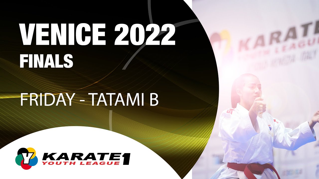 Karate1 VENICE | FINALS - Friday - Tatami B | WORLD KARATE FEDERATION