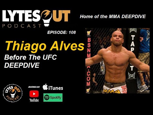 Thiago Alves Before The UFC - Ep 108 / #ufc