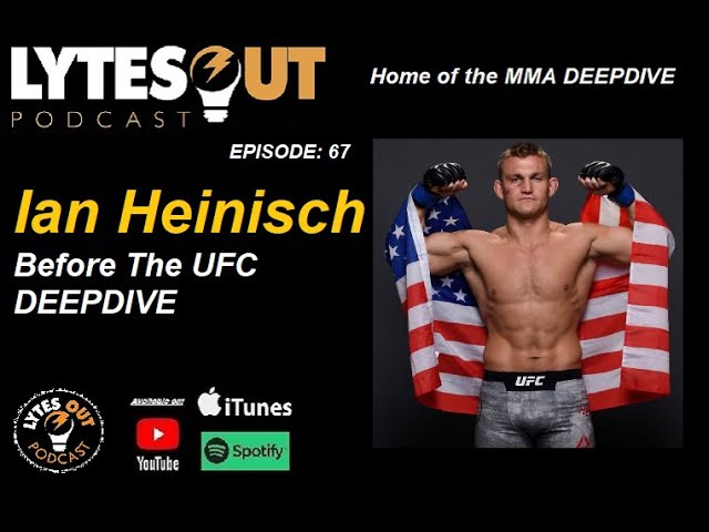 Ian Heinisch Before The UFC - Ep 67 / #ufc