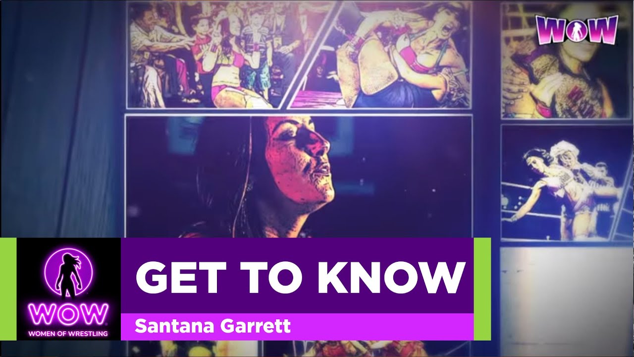 Get To Know Santana Garrett - WOW Women Of Wrestling - WOWSuperheroes