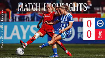 Highlights: Brighton 0-0 Liverpool FC Women