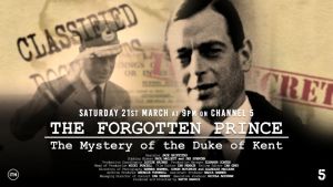 The Forgotten Prince The Mystery Of The Duke Of Kent