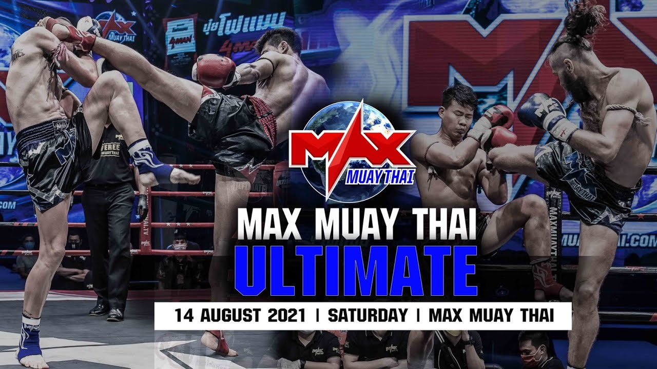 รวมไฮไลท์ คู่มวยสุดมันส์ ในรายการ Max Muay Thai วันที่ 14 สิงหาคม 2564