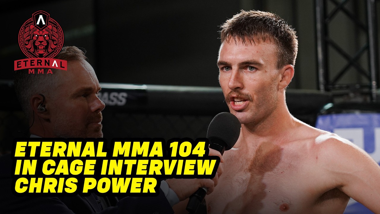 Eternal MMA 104: Chris Power: In Cage Interview