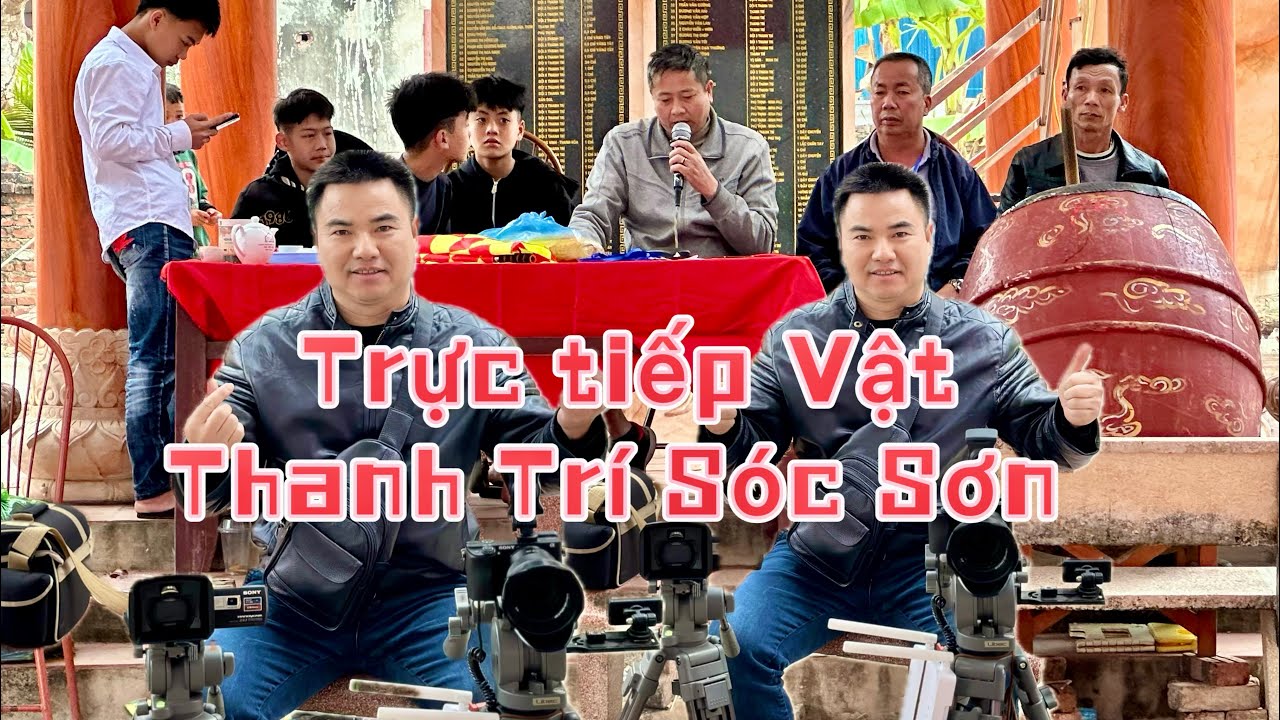 3/1/2025 âm Live Trực Tiếp Vật Nam Vật Nữ hội làng Thanh Trí xã Minh Phú Sóc Sơn Hà Nội westing 2025 background