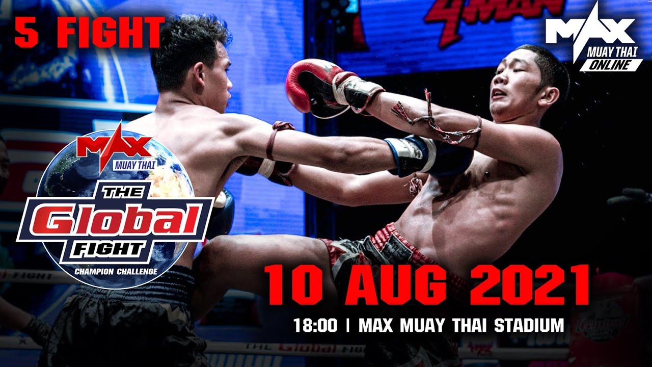 รวมไฮไลท์ คู่มวยสุดมันส์ ในรายการ The Global Fight #Max Muay Thai ประจำวันที่ 10 สิงหาคม 2564 backdrop