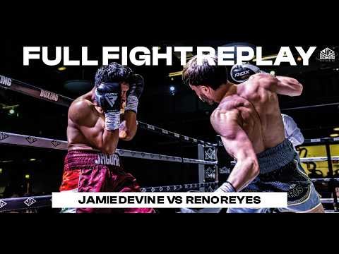 🥊 FULL FIGHT REPLAY: Jamie Devine vs Reno Reyes 🥊March 21st