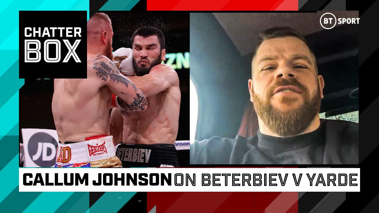 Callum Johnson reflects on 'powerful' Beterbiev | Artur Beterbiev v Anthony Yarde | BT Sport Boxing