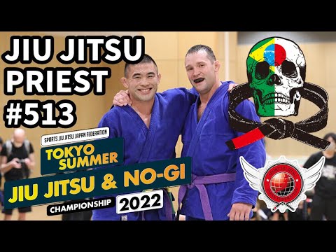 【柔術プリースト】# 513:SJJJF TOKYO SUMMER 2022 Part.1【ブラジリアン柔術】