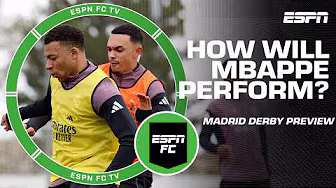 Madrid Derby Preview: What to expect from Kylian Mbappe? | ESPN FC