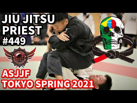 【柔術プリースト】# 449:ASJJF TOKYO SPRING 2021 Part.2【ブラジリアン柔術】Jiu Jitsu Priest