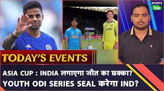Today's Sports Schedule : Asia Cup Live Streaming | IND VS SL | India vs Australia Youth ODI Series background