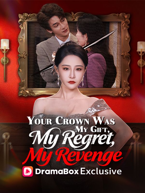 Your Crown Was My Gift, My Regret, My Revenge poster
