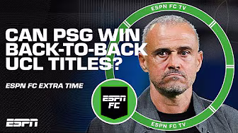 How far can PSG go in the Champions League? | ESPN FC Extra Time