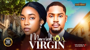 MARRIED TO A VIRGIN