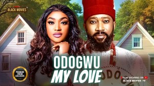 ODOGWU MY LOVE