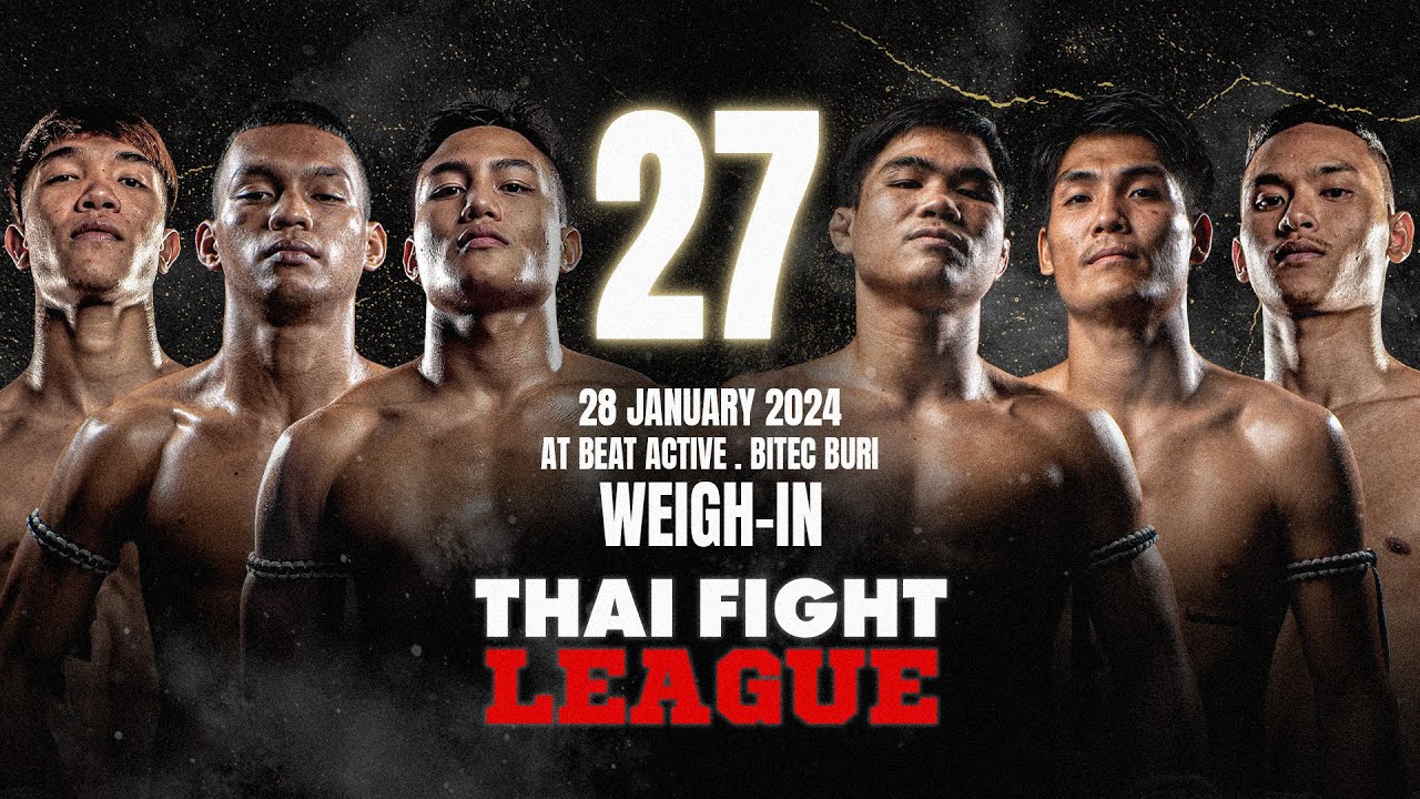 🔴 THAI FIGHT LEAGUE #27 | การชั่งน้ำหนัก (ถ่ายทอดสดพรุ่งนี้ 28 ม.ค. 67) backdrop