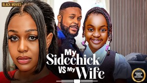MY SIDECHICK VS MY WIFE