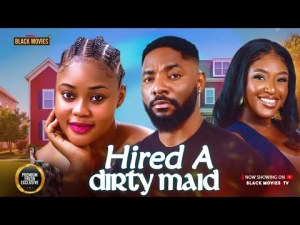 HIRED A DIRTY MAID