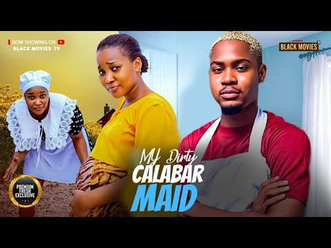 MY DIRTY CALABAR MAID