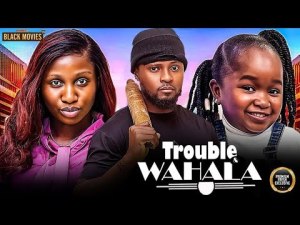 TROUBLE WAHALA