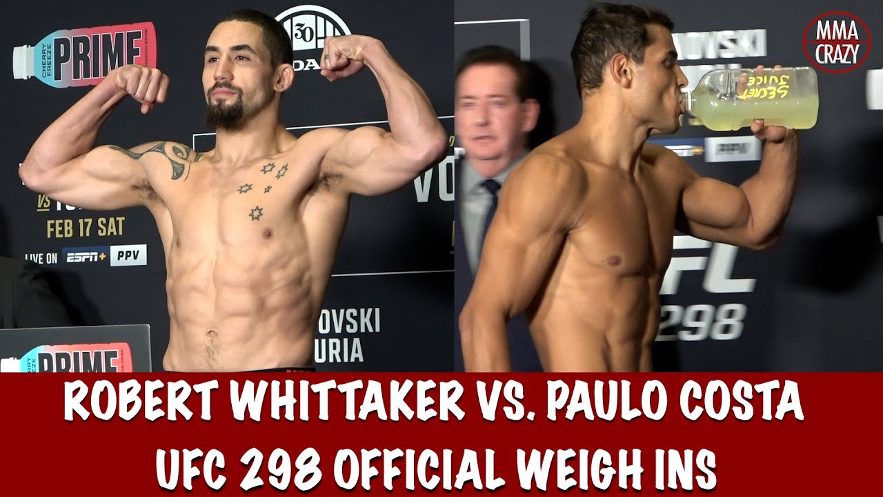 “Secret Juice” Chants as Paulo Costa & Robert Whittaker Weigh in for UFC 298