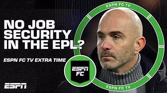 How much job security do Premier League managers have? | ESPN FC Extra Time