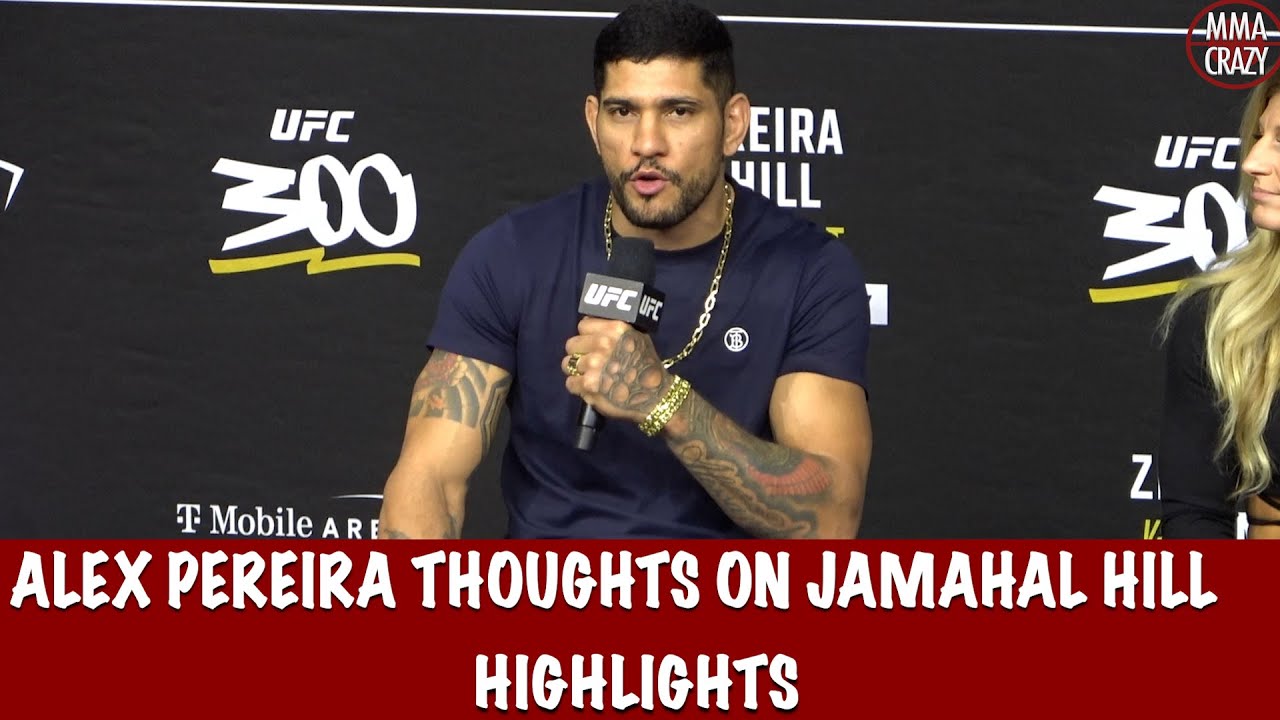 Alex Pereira talks Jamahal Hill fight for UFC 300 Highlights