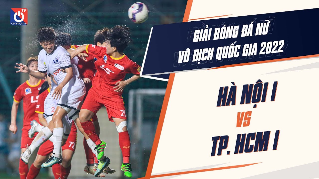 🔴TRỰC TIẾP | Hà Nội I - TP. HCM I | Giải bóng đá nữ VĐQG - Cúp Thái Sơn Bắc 2022 background