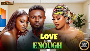 LOVE IS NOT ENOUGH