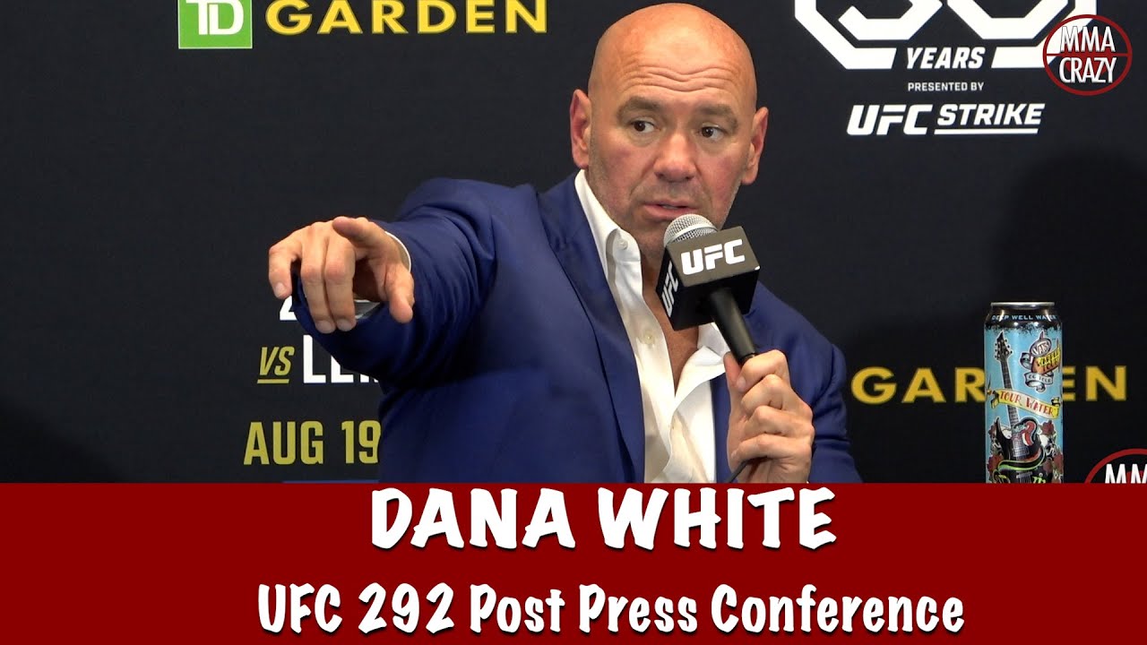 Full Dana White UFC 292 Post Fight Press Conference